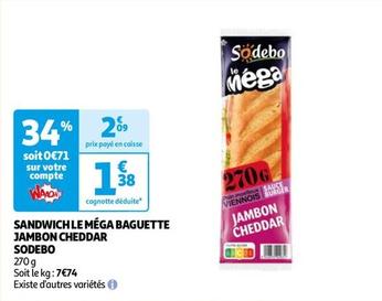 Sodebo - Sandwich Le Méga Baguette Jambon Cheddar` offre à 1,38€ sur Auchan Hypermarché
