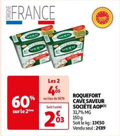 Société - Roquefort Cave Saveur Aop offre à 2,03€ sur Auchan Hypermarché