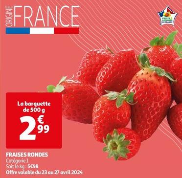 Fraises Rondes offre à 2,99€ sur Auchan Hypermarché