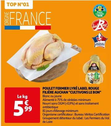 Auchan - Poulet Fermier Lyré Label Rouge Filière "Cultivons Le Bon" offre à 5,99€ sur Auchan Hypermarché