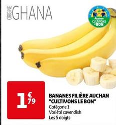 Auchan - Bananes Filière "Cultivons Le Bon" offre à 1,79€ sur Auchan Hypermarché