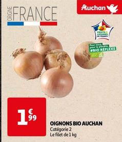  Auchan - Oignons Bio offre à 1,99€ sur Auchan Hypermarché