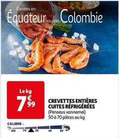 Crevettes Entières Cuites Réfrigérées offre à 7,99€ sur Auchan Hypermarché