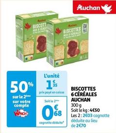 Auchan Biscottes 6 Céréales offre à 1,35€ sur Auchan Hypermarché