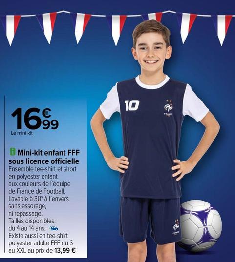 Mini-Kit Enfant FFF Sous Licence Officielle offre à 16,99€ sur Carrefour