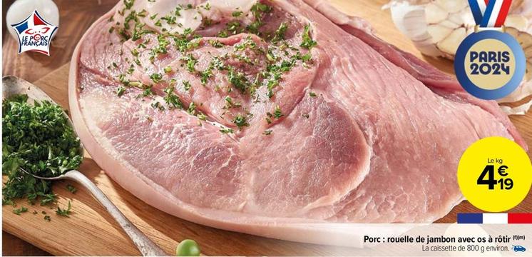 Porc: Rouelle De Jambon Avec Os À Rôtir offre à 4,19€ sur Carrefour Market