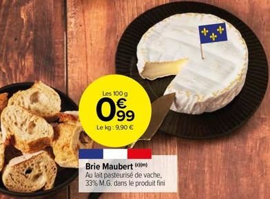 Brie Maubert offre à 0,99€ sur Carrefour Market