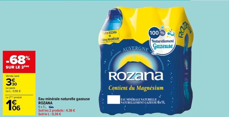 Rozana - Eau Minerale Naturelle Gazeuse offre à 3,3€ sur Carrefour Market
