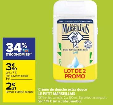 Le Petit Marseillais - Crème De Douche Extra Douce offre à 2,31€ sur Carrefour Market