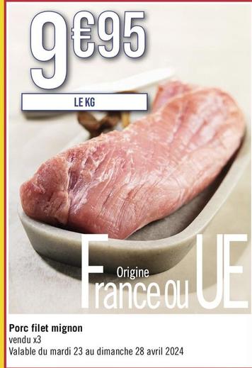 Porc Filet Mignon offre à 9,95€ sur Géant Casino