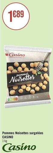 Casino - Pommes Noisettes Surgelées  offre à 1,89€ sur Géant Casino