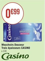 Casino - Mouchoirs Douceur Trois Épaisseurs  offre à 0,99€ sur Géant Casino