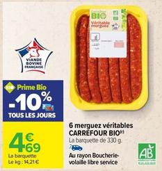 Carrefour - 6 Merguez Véritables Bio offre à 4,69€ sur Carrefour City