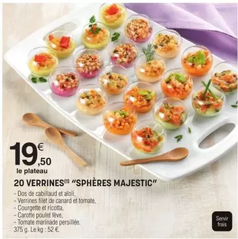 20 Verrines Sphères Majestic offre à 19,5€ sur E.Leclerc