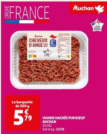 Auchan - Viande Hachée Pur Bœuf offre à 5,79€ sur Auchan Supermarché