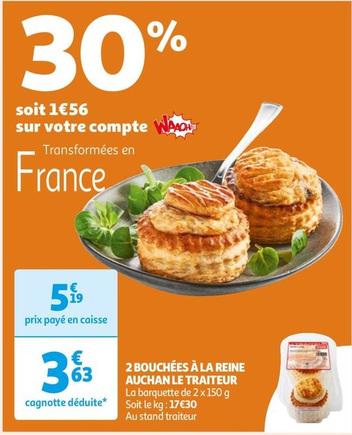 Auchan - 2 Bouchées À La Reine Le Traiteur offre à 5,19€ sur Auchan Supermarché