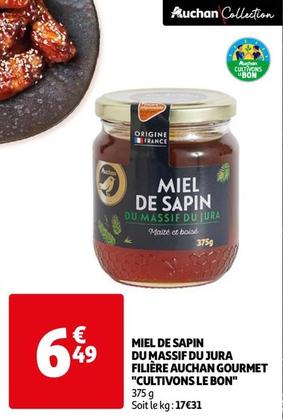 Auchan - Miel De Sapin Du Massif Du Jura Filière Gourmet "Cultivons Le Bon" offre à 6,49€ sur Auchan Supermarché