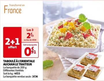 Auchan - Taboulé À L'orientale Le Traiteur offre à 0,91€ sur Auchan Supermarché