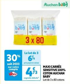 Auchan Baby - Maxi Carrés Sensitive 100% Coton offre à 4,73€ sur Auchan Supermarché