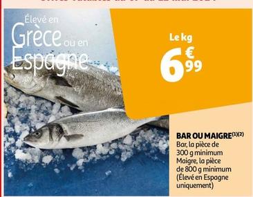 Bar Ou Maigre offre à 6,99€ sur Auchan Supermarché