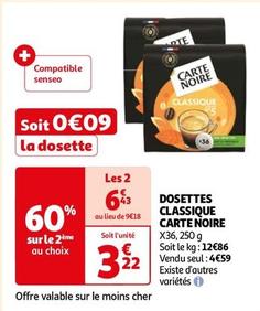 Carte Noire - Dosettes Classique offre à 3,22€ sur Auchan Supermarché