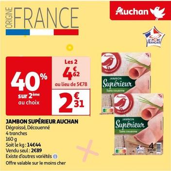 Auchan - Jambon Superieur  offre à 2,31€ sur Auchan Supermarché