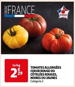 Tomates Allongées Coeur Rouge Ou Côtelées Rouges, Noires Ou Jaunes offre à 2,29€ sur Auchan Supermarché