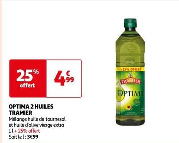 Tramier - Optima 2 Huiles  offre à 4,99€ sur Auchan Supermarché