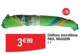 Paul Masquin - Chiffons Microfibres offre à 3,99€ sur Cora