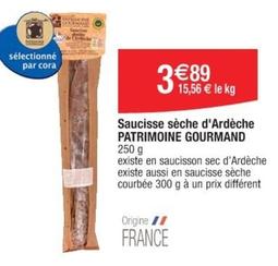 Patrimoine Gourmand - Saucisse Sèche D'ardèche offre à 3,89€ sur Cora