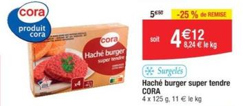 Cora - Haché Burger Super Tendre offre à 4,12€ sur Cora