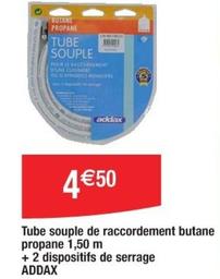 Addax - Tube Souple De Raccordement Butane Propane + 2 Dispositifs De Serrage  offre à 4,5€ sur Cora