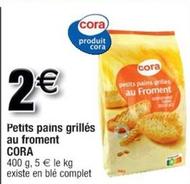 Cora - Petits Pains Grillés Au Froment offre à 2€ sur Cora