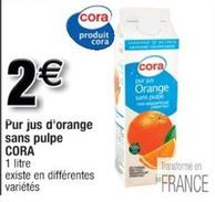 Cora - Pur Jus D'orange Sans Pulpe offre à 2€ sur Cora
