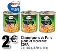 Cora - Champignons De Paris Pieds Et Morceaux  offre à 2€ sur Cora