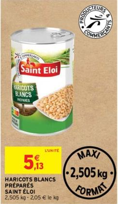 Saint Eloi - Haricots Blancs Préparés offre à 5,13€ sur Intermarché