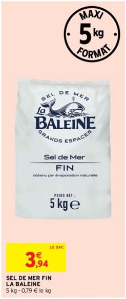 La Baleine - Sel De Mer Fin offre à 3,94€ sur Intermarché