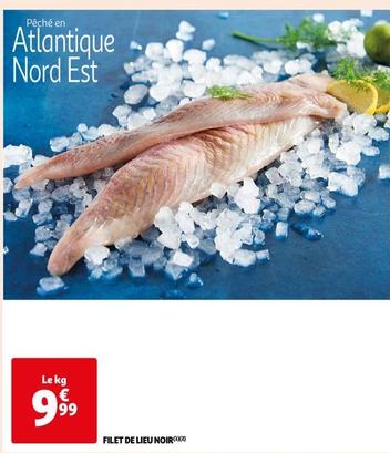 Filet De Lieu Noir offre à 9,99€ sur Auchan Supermarché