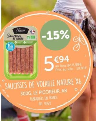 Le Picoreur - Saucisses De Volaille Nature offre à 5,94€ sur L'Eau Vive