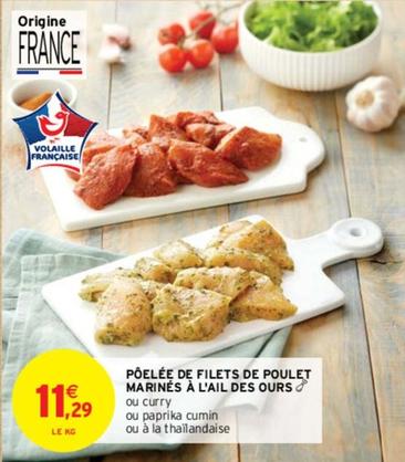 Pôelée De Filets De Poulet Marinés À L'Ail Des Ours offre à 11,29€ sur Intermarché