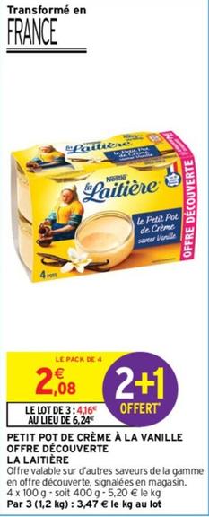 Nestlé - Petit Pot De Crème À La Vanille Offre Découverte La Laitière offre à 2,08€ sur Intermarché