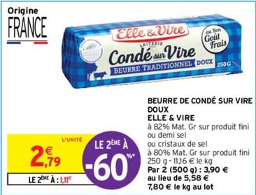Elle & Vire - Beurre De Condé Sur Vire Doux offre à 2,79€ sur Intermarché