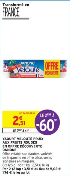 Danone - Yaourt Velouté Fruix Aux Fruits Rouges En Offre Découverte offre à 2,51€ sur Intermarché