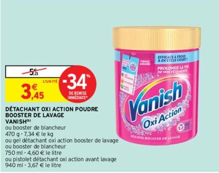 Vanish - Détachant Oxi Action Poudre Booster De Lavage offre à 3,45€ sur Intermarché