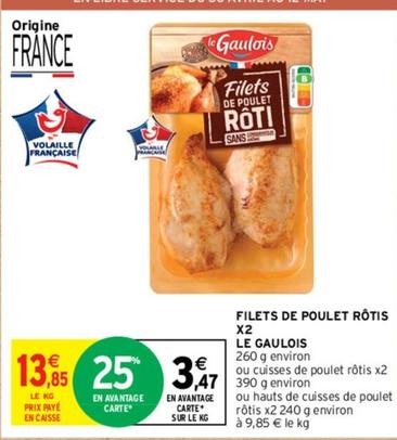 Le Gaulois - Filets De Poulet Rôtis offre à 13,85€ sur Intermarché