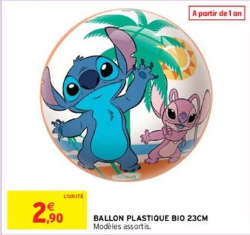 Ballon Plastique Bio offre à 2,9€ sur Intermarché