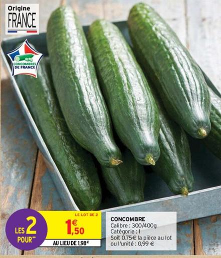 Concombre offre à 1,5€ sur Intermarché