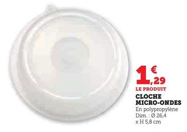 Cloche Micro-Ondes offre à 1,29€ sur Super U