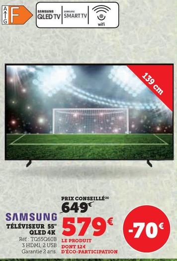 Samsung - Téléviseur 55" Qled 4k offre à 579€ sur Super U