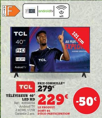 Tcl - Téléviseur 40" Led Hd offre à 229€ sur Super U